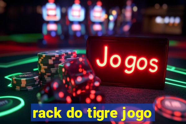 rack do tigre jogo